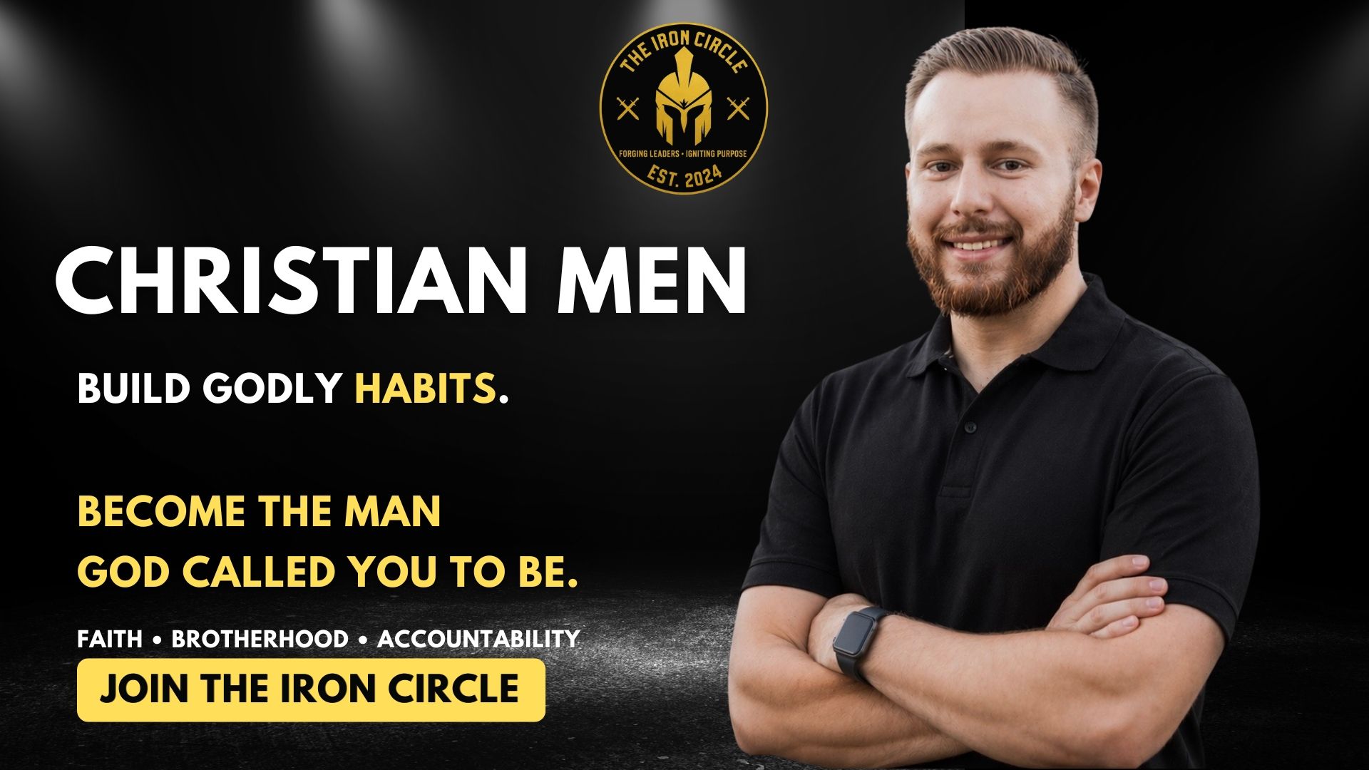 Christian men's community ad: smiling man with arms crossed, Iron Circle logo, text promoting faith, brotherhood, accountability.