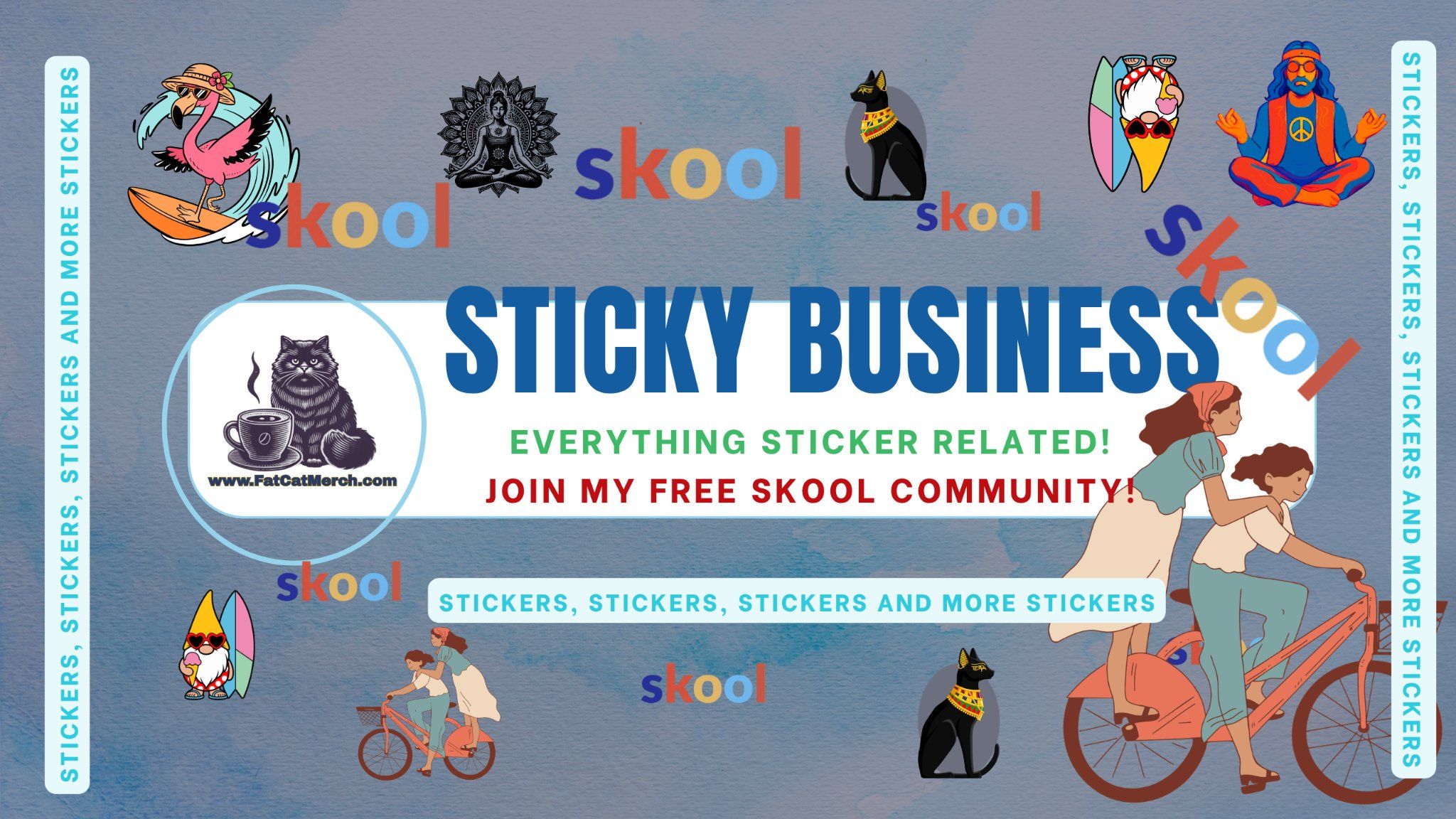 Sticky Business Skool community banner for FatCatMerch.com featuring stickers of cats, flamingo surfer, gnome, and cyclists.