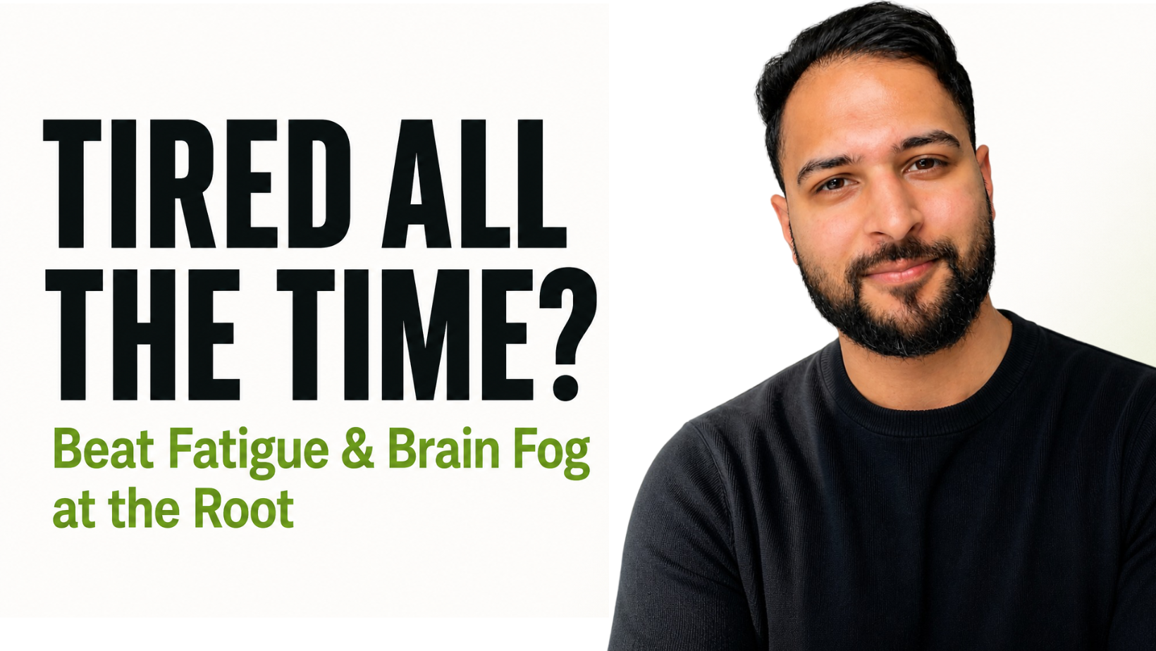 Man smiling beside bold text: "Tired All The Time? Beat Fatigue & Brain Fog at the Root"