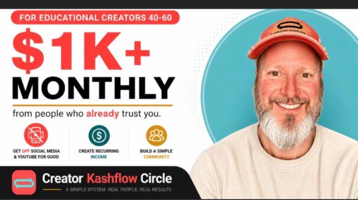 Advertisement for Creator Kashflow Circle targeting educational creators 40-60, promising $1K+ monthly income with smiling man in orange cap and white