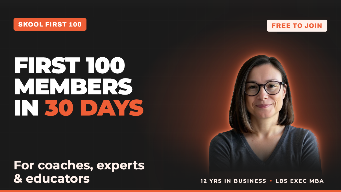 Skool First 100 community banner: "First 100 Members in 30 Days" for coaches, experts & educators. Free to join.