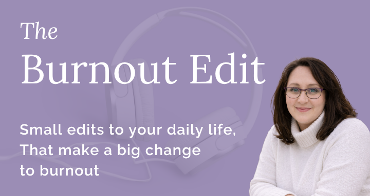 Purple promotional banner for "The Burnout Edit" featuring woman in white sweater with text about small daily life changes