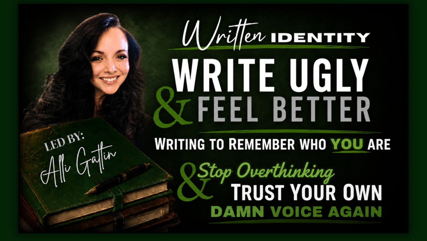 Alli Gattin's "Written Identity" workshop banner: Write Ugly & Feel Better — journaling to rediscover your voice.
