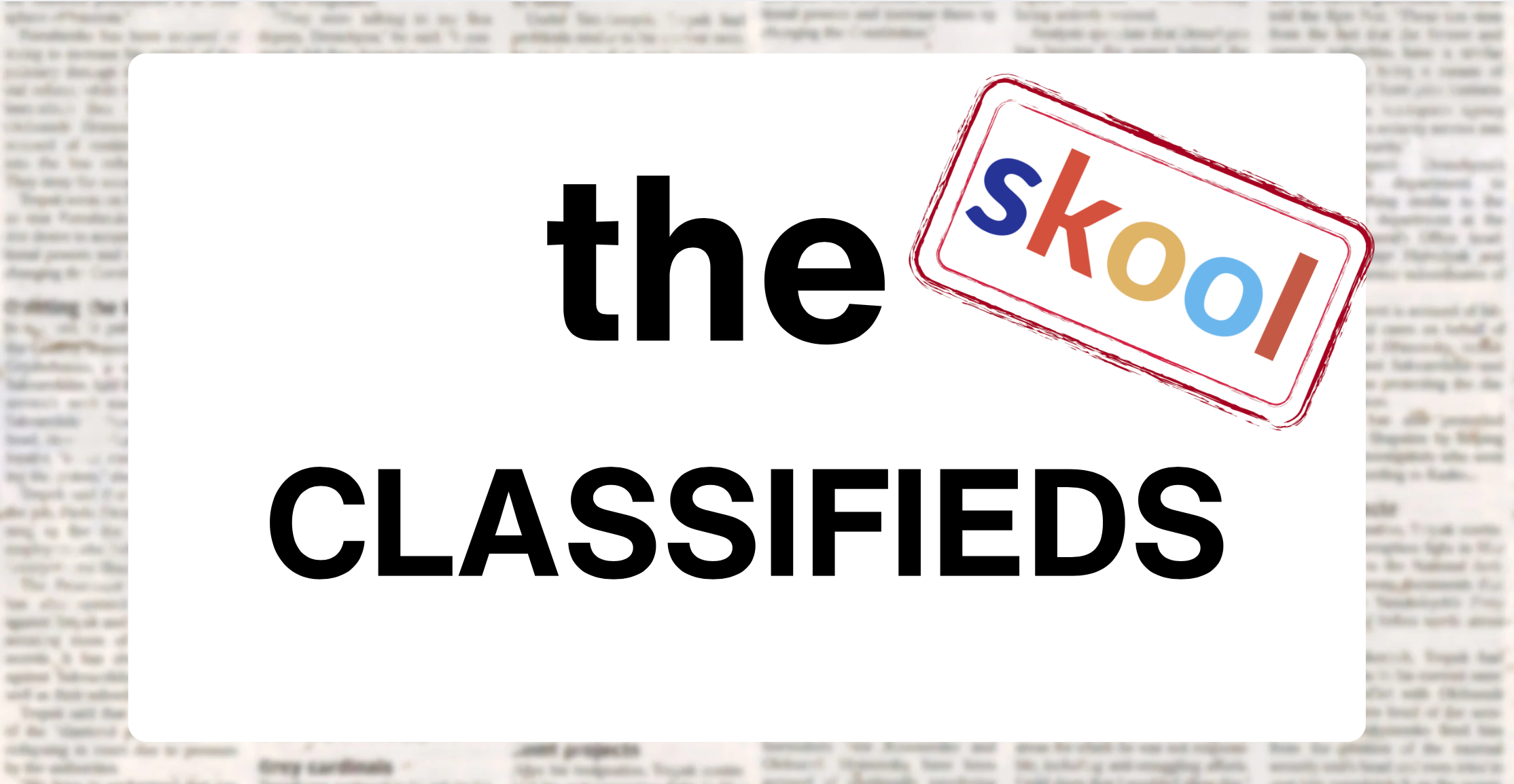 Header reading "the CLASSIFIEDS" with colorful "skool" logo stamp on newspaper background