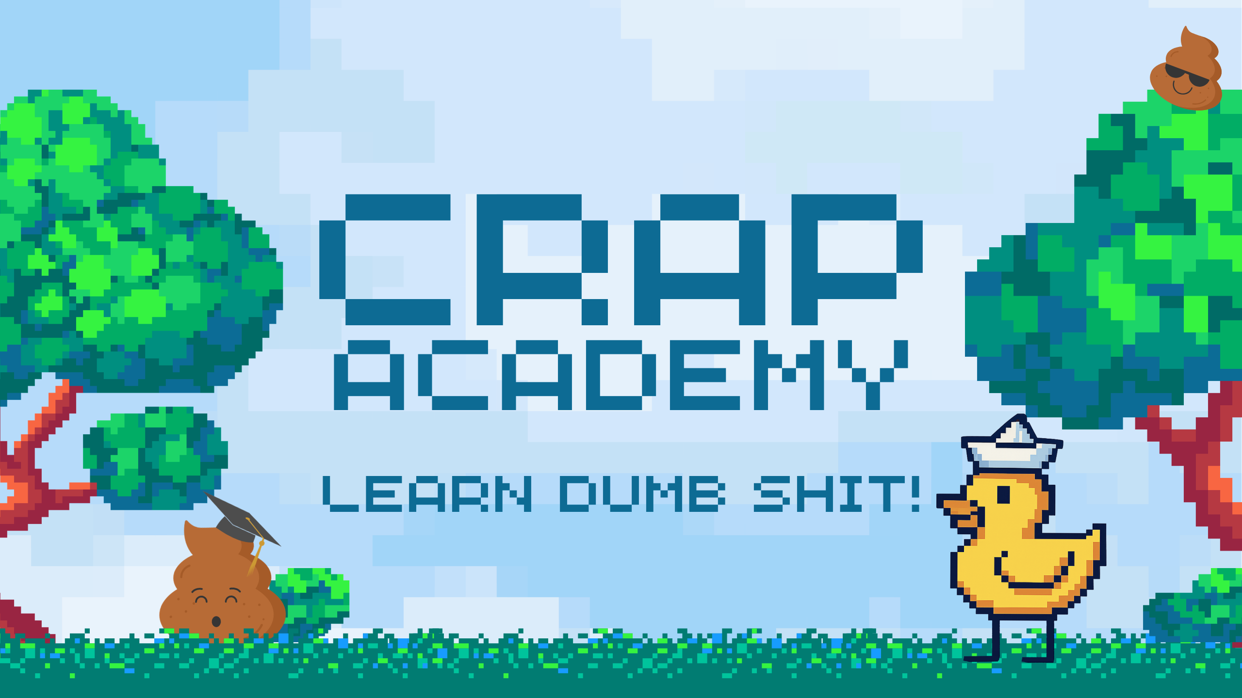 Colorful pixel art featuring a tree, duck, and poop characters with 'Crap Academy' and 'Learn Dumb Shit!' text.