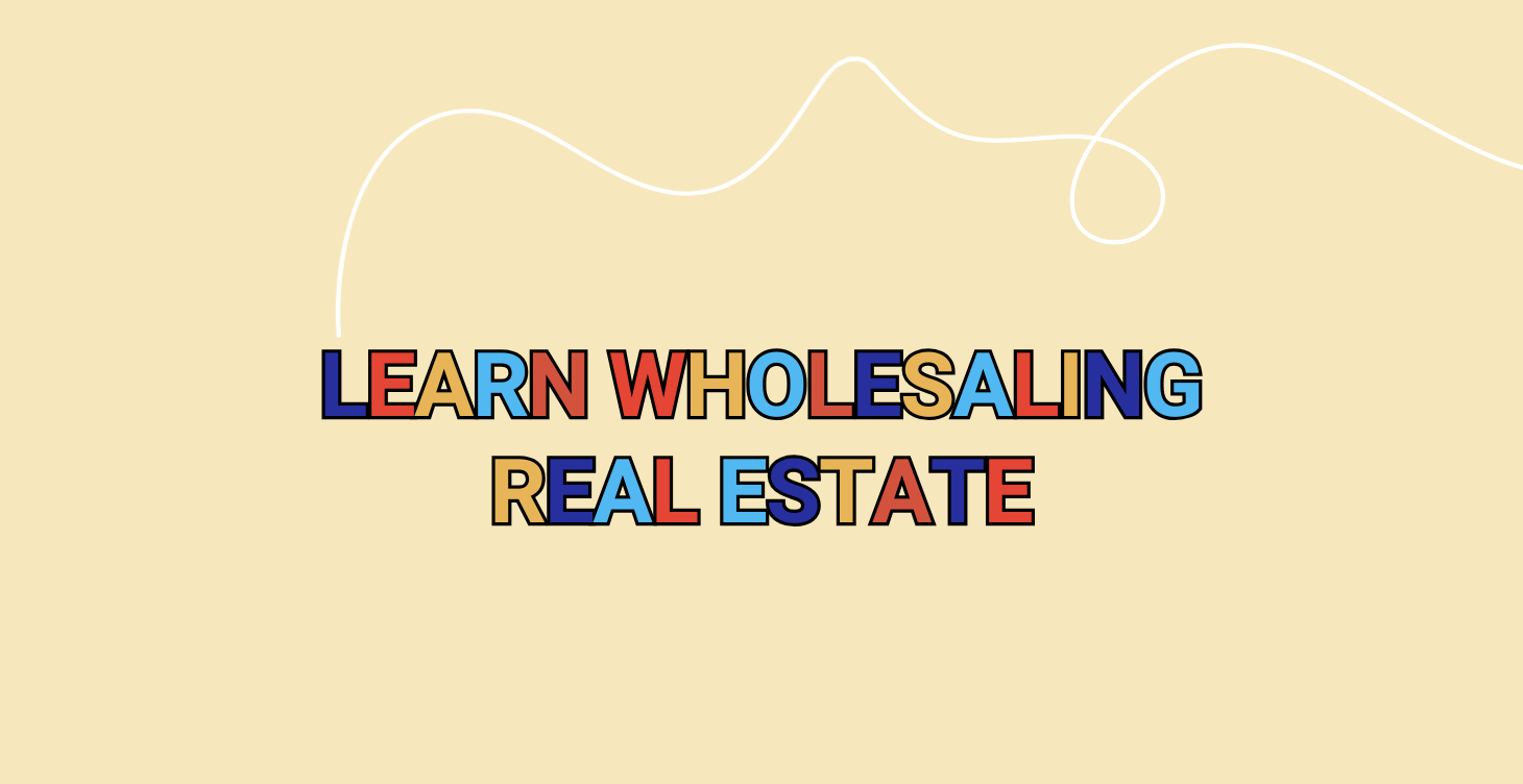Learn Wholesaling Real Estate 2