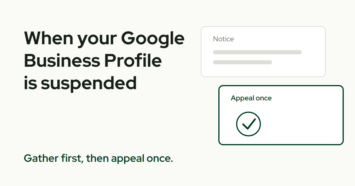 The title When your Google Business Profile is suspended beside a grey notice card and a green-outlined Appeal once card with a checkmark, above the line Gather first, then appeal once
