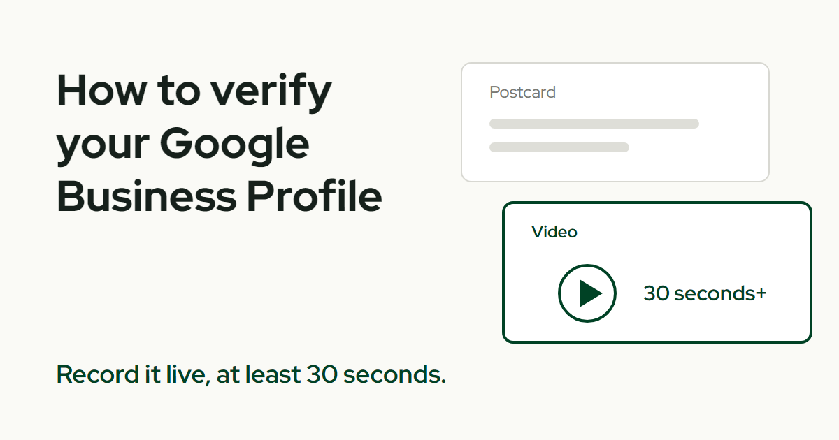 The title How to verify your Google Business Profile above a grey postcard card, a green-outlined video card with a play button and the words 30 seconds plus